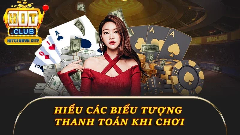 Hiểu các biểu tượng thanh toán khi chơi
