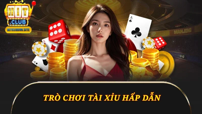 Trò chơi tài xỉu hấp dẫn